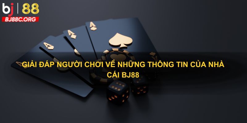 Thắc mắc về nhà cái BJ88 phổ biến nhất