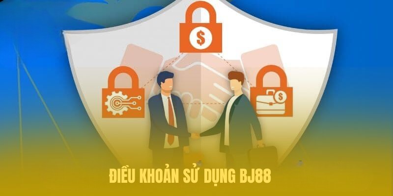 Điều Khoản Sử Dụng BJ88 - Những Quy Định Mới Nhất 2025